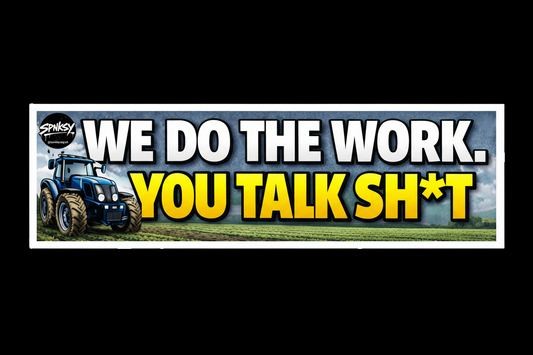 We Do The Work, You Talk Sh*t – SPNKSY Bumper Sticker